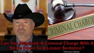 I am charged with a felony strike. Can I get it downgraded?