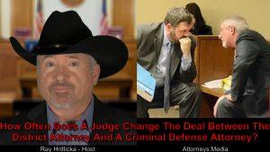 I cut a deal on my criminal case. Can the Judge change it?