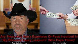 Who pays all the extra fees in my personal injury lawsuit?