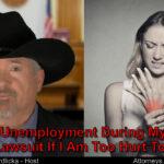 Are you too hurt to work after getting injured? Can I get unemployment?