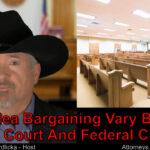 What is the difference in state and federal court plea bargains?