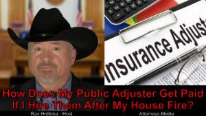 If I hire an adjuster after my house fire, how do I pay them