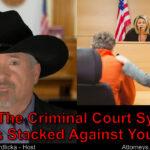 Surprise! The criminal court system is unfair. An attorney explains why!