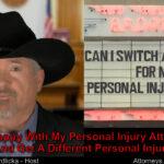 I feel trapped with my personal injury attorney. Can I get a new one?