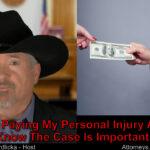 Why does my personal injury case matter to a lawyer if no money upfront?