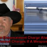 Is it normal for firearm enhancement charges in my case?