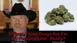 Marijuana…for my personal use. Or is it?
