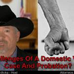 Why probation in a domestic violence case may be difficult!