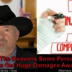 Why some personal injury cases get awarded huge sums of money?