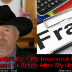 Claims of fraud or arson after a house fire? What do you do next?