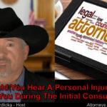 As an injured party, your attorney needs to say these things to you!