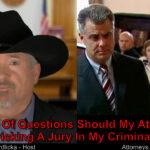 When picking a jury, what questions are asked by my attorney?