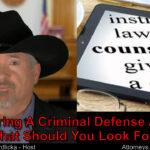 What am I looking for when hiring a criminal lawyer?