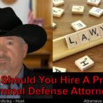 Why Should You Hire A Private Criminal Defense Attorney?