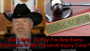 Are there extra expenses or fees in my injury case? Who pays them?
