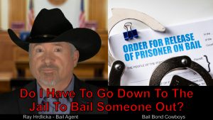 Can I Bail My Friend Out Of Jail Without Going Down To The Jail?