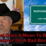 He Asked Me To Cosign For His Bail Bond? What Does That Mean?
