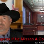 He Missed His Court Date! Do I Call The Bail Bondsman?